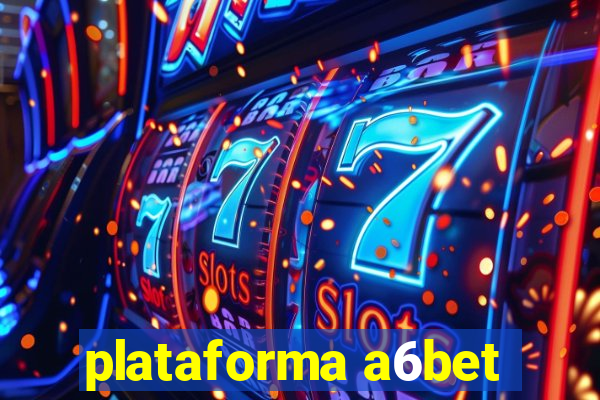 plataforma a6bet